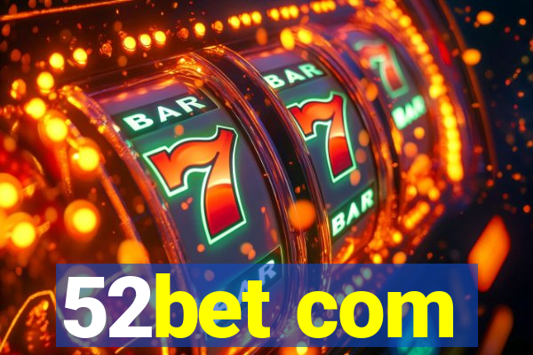 52bet com